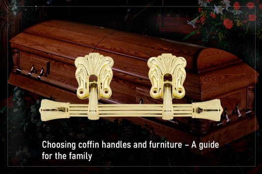 Choosing coffin handles and furniture – A guide for the family